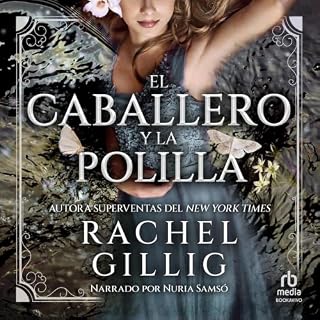 El caballero y la polilla (The Knight and the Moth) Audiolibro Por Rachel Gillig, Patricia Henr&iacute;quez Espejo - Translat