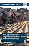 Non-Governmental Organizations in World Politics: The Construction of Global Governance (Global Institutions)