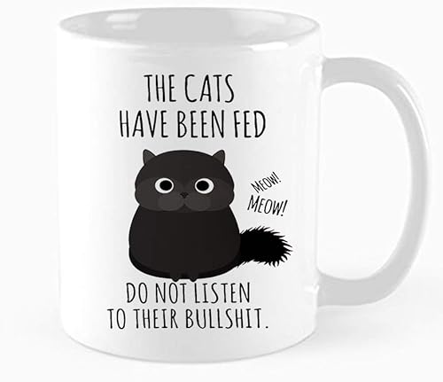 TAMDG GIFET Taza de café divertida, taza de café con texto en inglés Cats Have Been Fed Don't Listen, taza amante de los gatos, regalo para el