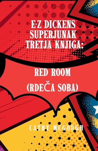 E-Z DICKENS SUPERJUNAK TRETJA KNJIGA SLOVENIAN EDITION: RED ROOM (RDEČA SOBA) (3)