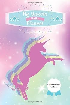 My Unicorn Daily Planner Fun Jokes! Color Pictures! : Fun Colored Drawings of Beautiful Unicorns