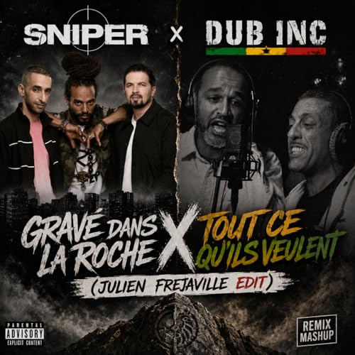SNIPER X DUB INC - GRAV&Eacute; DANS LA ROCHE X TOUT CE QU'ILS VEULENT (JULIEN FREJAVILLE EDIT)