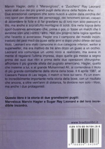 Quell'ultima Notte A Las Vegas. Mervelous Marvin Hagler E Sugar Rey Leonard Oltre Il Match Del 6 Aprile 1987 - 2