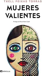 Mujeres valientes: Prólogo de Rosa María Calaf (FEMINISMO)