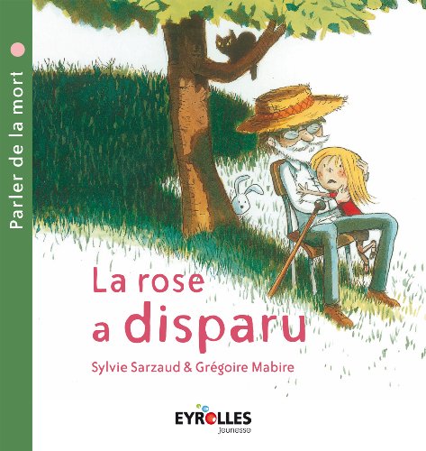 Télécharger La rose a disparu: (parler de la mort) (Les contes thérapeuthiques) Livre PDF Gratuit