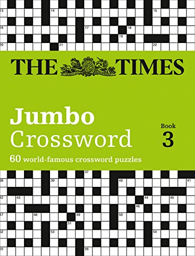 Times Jumbo Crossword Book 3: 60 of the Worldu0092s Biggest Puzzles from the Times 2: Bk. 3 (Times Crossword)