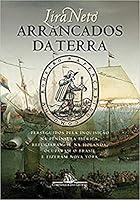 Arrancados da TerraPerseguidos pela Inquisição na Península Ibérica, refugiaram-se na Holanda, ocuparam o Brasil e fizeram Nova York 655921009X Book Cover