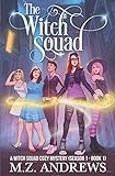 The Witch Squad: A Witch Squad Cozy Mystery #1 (The Witch Squad Cozy Mystery Series)