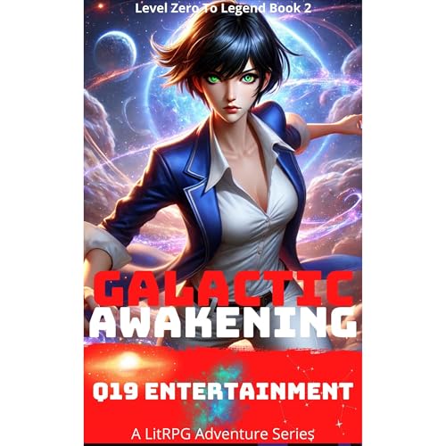Galactic Awakening Level Zero to Legend Book 2 Audiolibro Por Q19entertainment Press arte de portada
