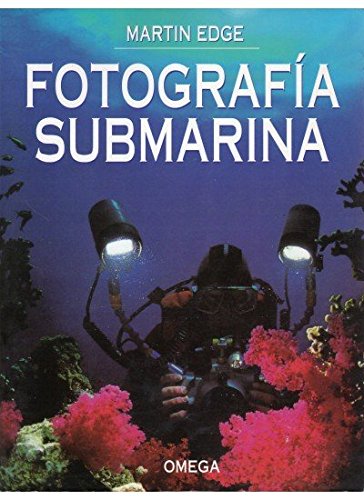 FOTOGRAFIA SUBMARINA (FOTO,CINE Y TV-FOTOGRAFÍA Y VIDEO) FOTOGRAFIA SUBMARINA (FOTO,CINE Y TV-FOTOGRAFÍA Y VIDEO)