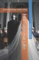 Marriage For Life: Your Marriage God's Way 1983144096 Book Cover