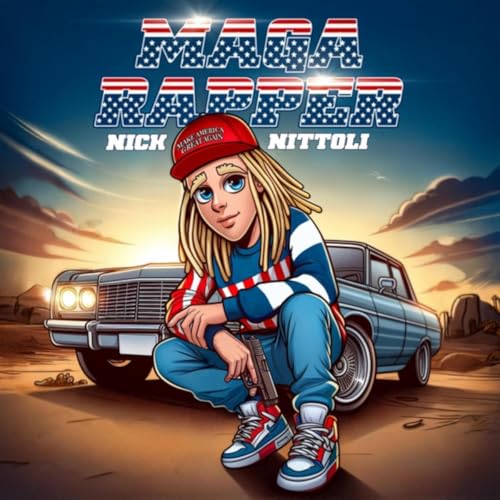 Maga Rapper [Explicit] song by Nick Nittoli from Maga Rapper [Explicit ...
