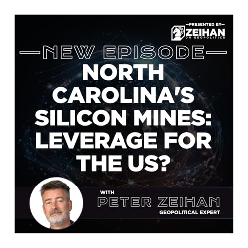 North Carolina's Silicon Mines: Leverage for the US? || Peter Zeihan