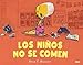 Los ni&Atilde;&plusmn;os no se comen / We Don't Eat Our Classmates (Spanish Edition)