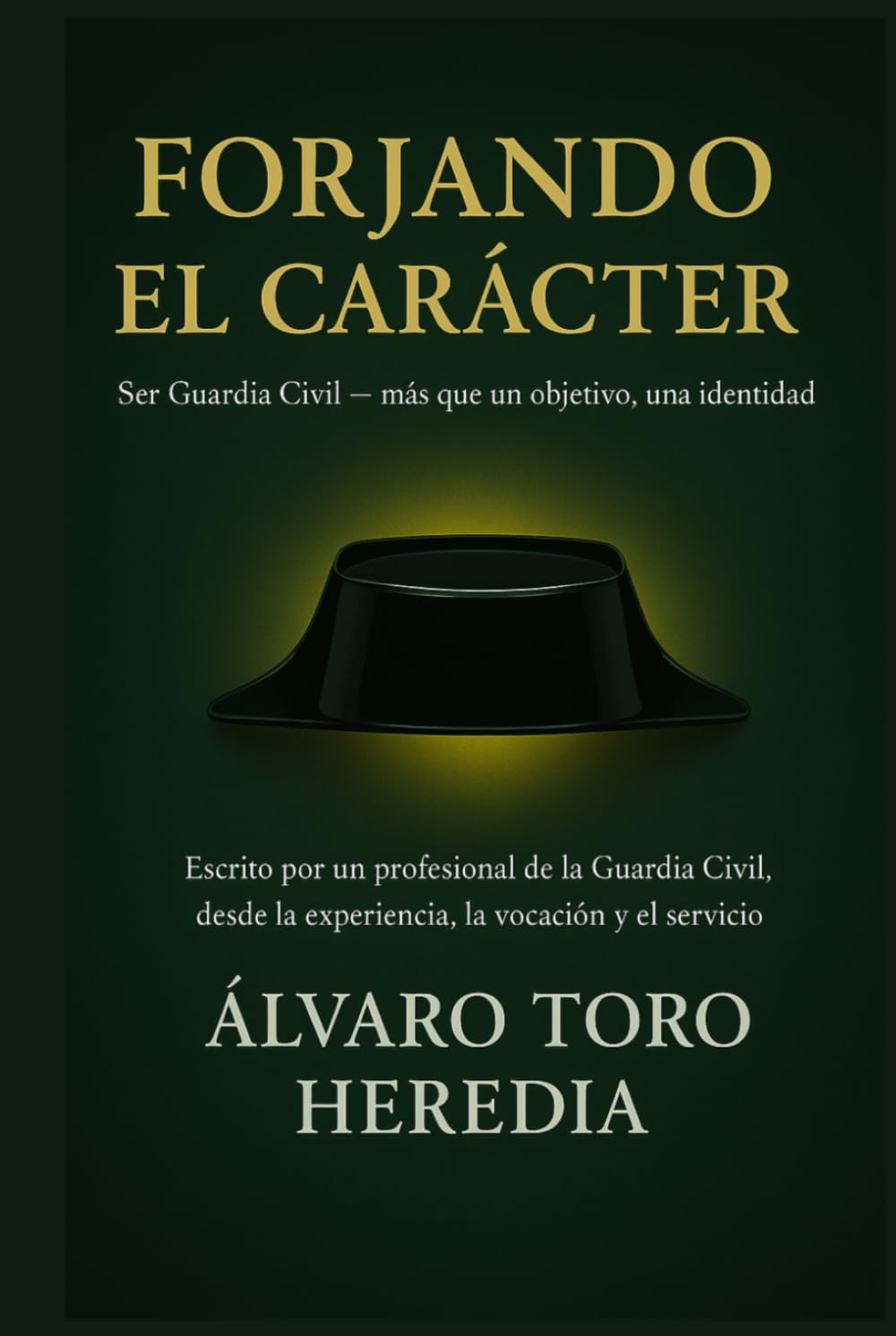 FORJANDO EL CARÁCTER: Ser Guardia Civil — más que un objetivo, una identidad