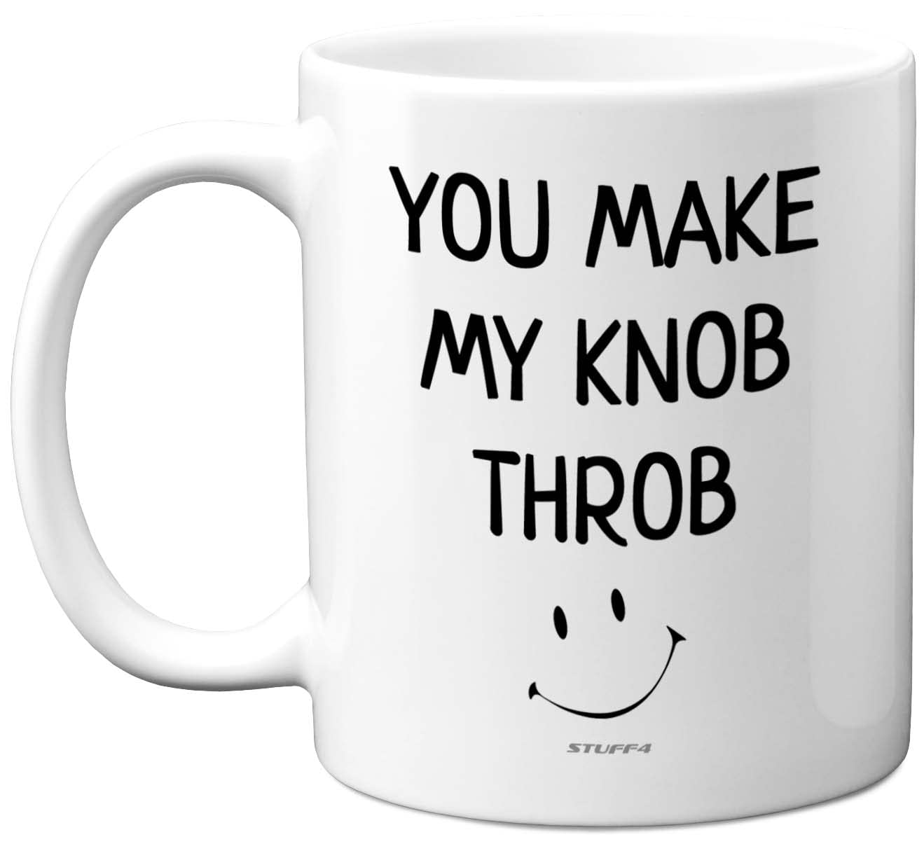 Stuff4 Valentines Girlfriend Gifts - You Make My Knob Throb Valentine Mug Cup - Birthday Presents for Wife Husband Boyfriend, Funny Gift Anniversary Mug for Her, 11oz Ceramic Dishwasher Safe