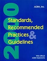 2000 Standards, Recommended Practices & Guidelines: With Official AORN Statements 1888460059 Book Cover
