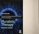 Pluralistic Therapy: Distinctive Features (Psychotherapy and Counselling Distinctive Features)
