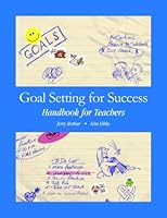 Goal Setting for Success: Teacher Handbook and One Student Notebook 1560901896 Book Cover