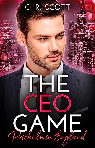 THE CEO GAME: Prickeln in England von [C. R. Scott]