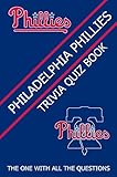  Philadenphia Phillies Trivia Quiz Book: The One With All The Questions (English Edition)