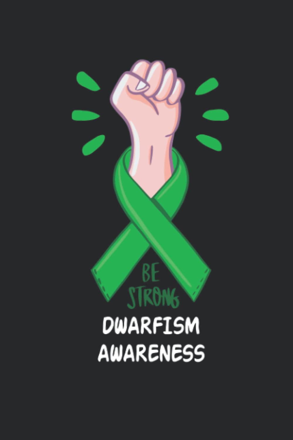 dwarfism Awareness Lined Notebook: dwarfism Journal 110 Pages 6x9 Inch for dwarfism Warrior & dwarfism Fighter