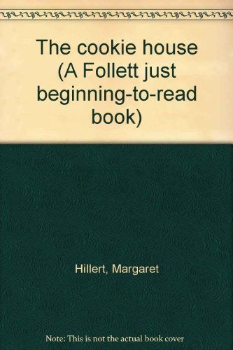 The cookie house (A Follett just beginning-to-r... 0695408801 Book Cover