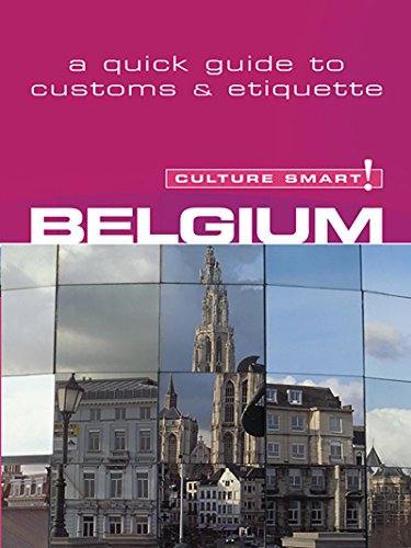 Belgium - Culture Smart!: The Essential Guide to Customs & Culture