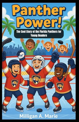 Panther Power!: The Cool Story of the Florida Panthers for Young Readers