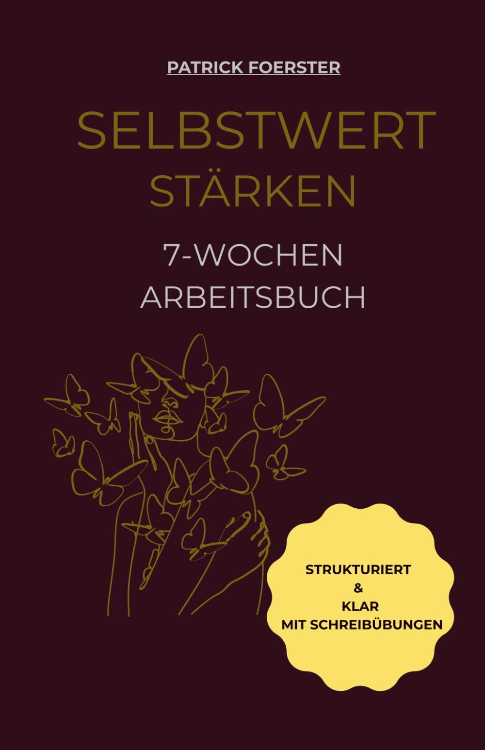 Selbstwert stärken: Ein geführtes Workbook für Klarheit & Grenzen (Heilung, Selbstwert & Emotionale Klarheit)