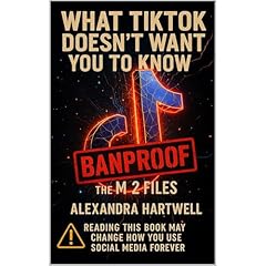 WHAT TIKTOK DOESN'T WANT YOU TO KNOW Audiobook By Alexandra Hartwell cover art