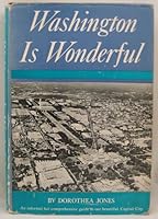Washington is Wonderful an informal but comprehensive guide to our beautiful Capital City B0007DZKYQ Book Cover