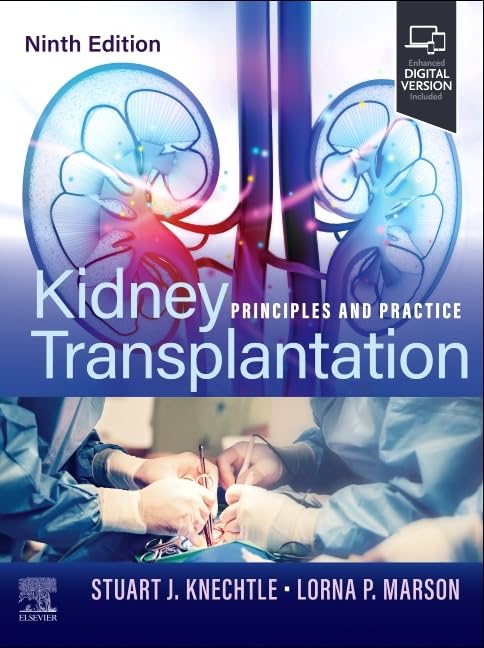 Kidney Transplantation: Principles and Practice      9th Edition