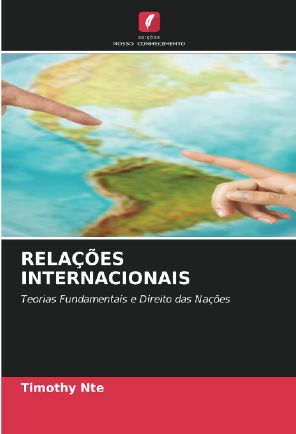 RELAÇÕES INTERNACIONAIS: Teorias Fundamentais e Direito das Nações