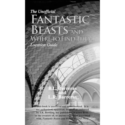 The Unofficial Fantastic Beasts and Where to Find Them Location Guide by B.L. Barreras, L.R. Barreras episode artwork