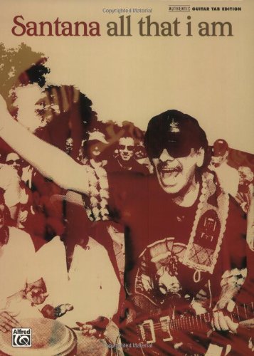 Carlos Santana -- All That I Am: Authentic Guitar TAB