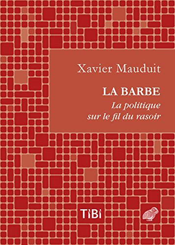 Télécharger La Barbe: La politique sur le fil du rasoir (Tibi t. 5) PDF