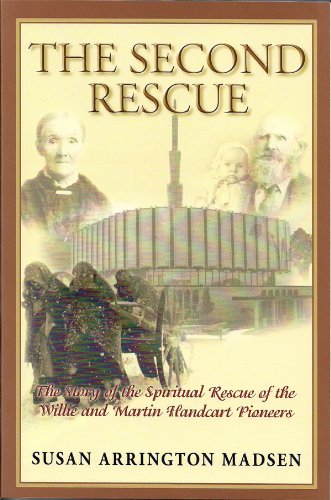 The Second Rescue: The Story of the Spiritual Rescue of the Willie and Martin Handcart Pioneers