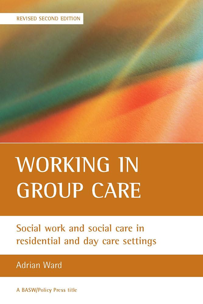 Working in group care – Social work and social car e in residential and day car…