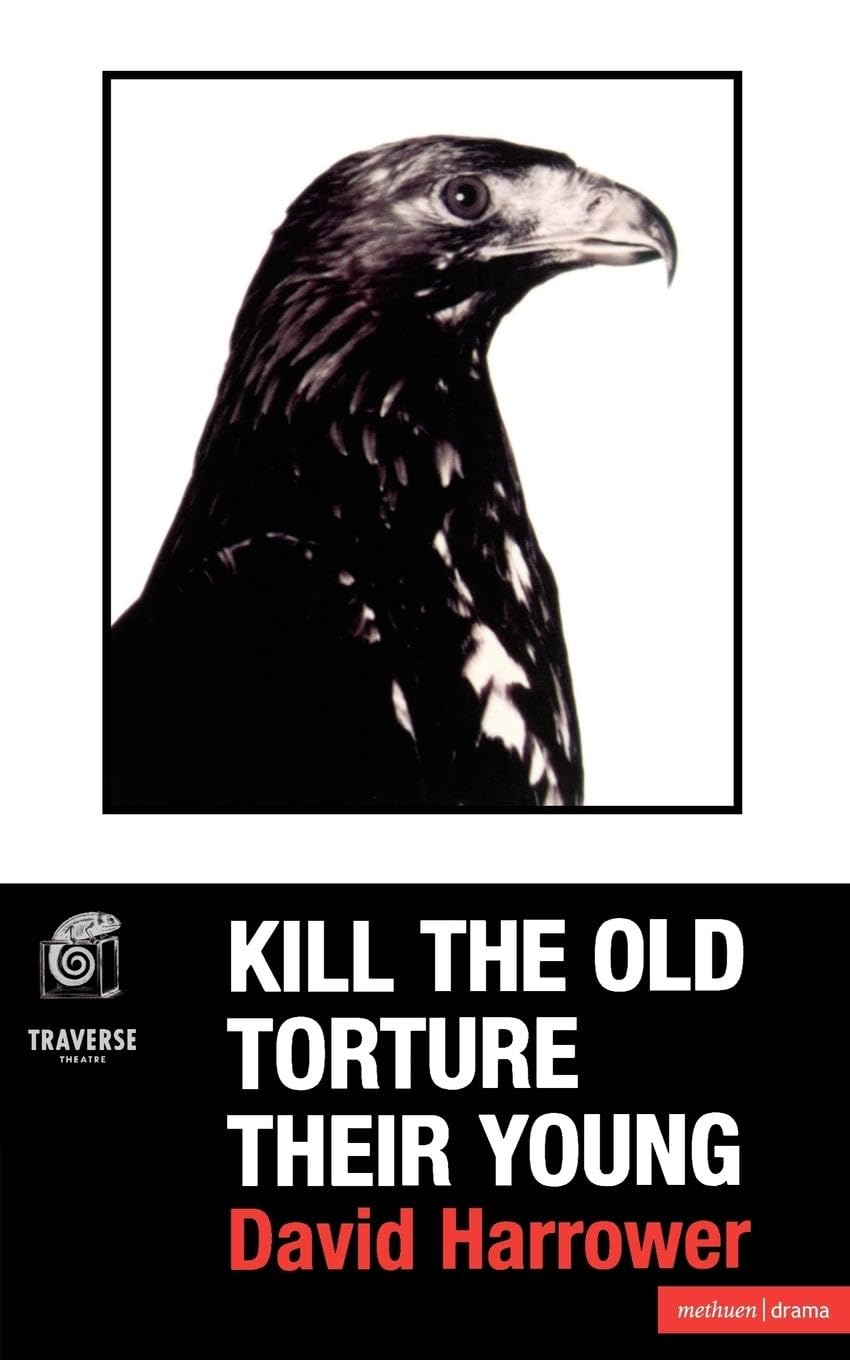 Kill The Old, Torture Their Young by David Harrower - 9780413735102