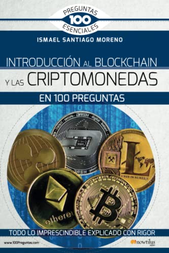 Introducción al blockchain y criptomonedas en 100 preguntas (100 Preguntas esenciales)