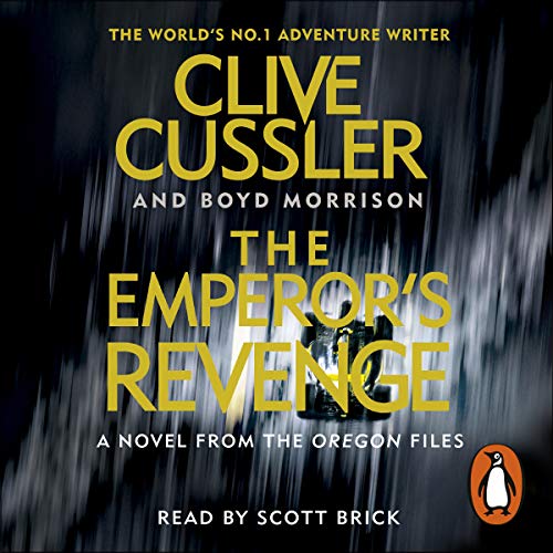 The Emperor's Revenge Oregon Files, Book 11 (Audible Audio Edition) Clive Cussler