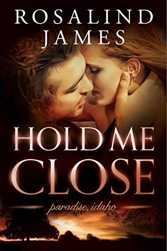 Hold Me Close (Paradise, Idaho Book 2) (English