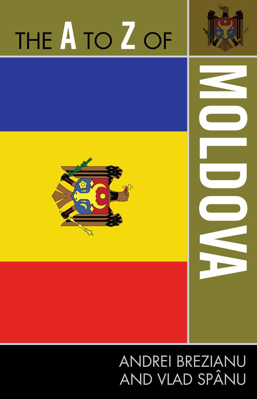 The A to Z of Moldova by Andrei Brezianu, Vlad Spnu - 9780810872110
