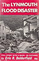 The Lynmouth Flood Disaster. Full Story With 4 Maps - 50 Pictures B002JWQK42 Book Cover
