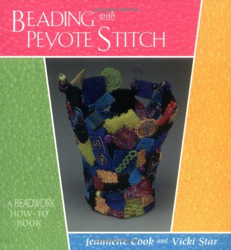 Beading with Peyote Stitch (Beadwork How-To Book)