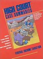 High Court Case Summaries on Federal Income Taxation: Keyed to Freeland (High Court Case Summaries) 0314149120 Book Cover