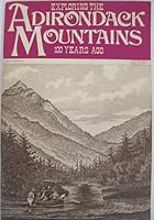 Exploring the Adirondack Mountains 100 Years Ago B000E12CPG Book Cover