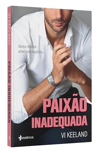 Paixão inadequada: Nunca misture amor com negócios...