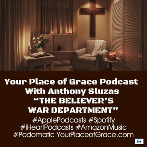 Episode 438: THE BELIEVER’S WAR DEPARTMENT